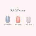 Soft & Dreamy